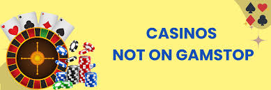Discovering Casinos Not on Gamstop UK A Comprehensive Guide 1783563879